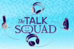 Gamers Get Real About Mental Health with Talk Squad