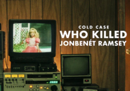 JonBenét Ramsey Cold Case, The Netflix Docuseries Reignites Investigation